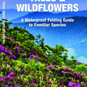 Appalachian Scenic Trail Trees & Wildflowers, Waterproof Pocket Guide