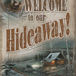 Welcome to Our Hideaway! - 11.875" x 16.75" Tin Sign