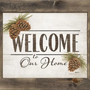 Welcome to Our Home - Pinecones - Framed Tin Sign