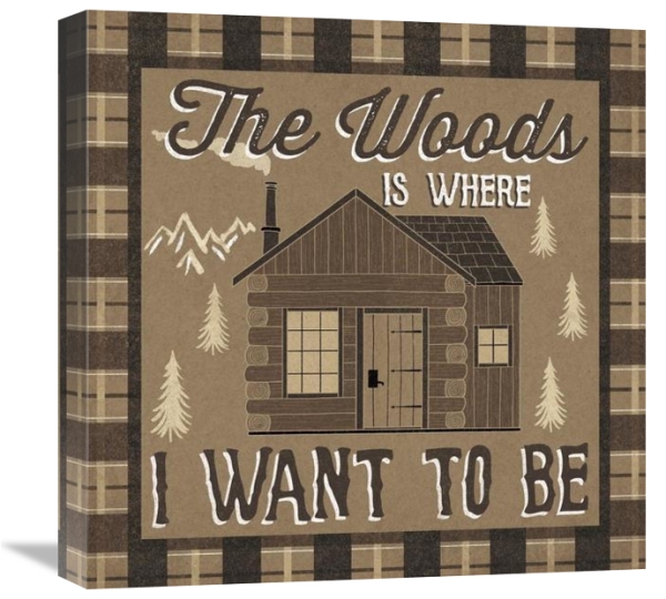 The Woods Is Where I Want to Be – 18″ x 18″ Gallery Wrapped Canvas