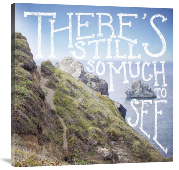 There’s Still So Much to See - Coastal Adventures - Gallery Wrapped Canvas
