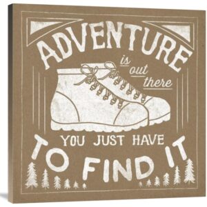 Adventure Is Out There You Just Have to Find It – Gallery Wrapped Canvas