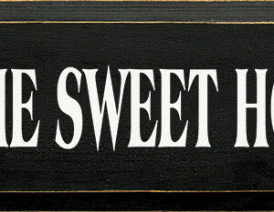 Home Sweet Home - 7″ x 18″ Wooden Sign