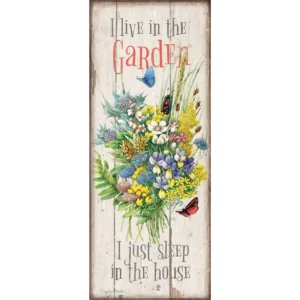 I Live in the Garden - 12" x 30" Wood Sign