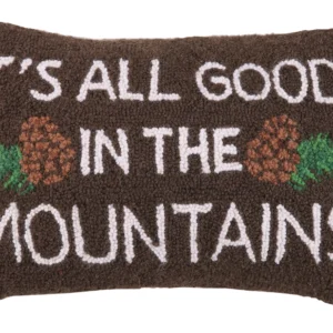 It's All Good in Mountains Hook Pillow Poly Filled 12x18