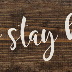 Let's Stay Home - 7″ x 18″ Farmhouse Wooden Sign